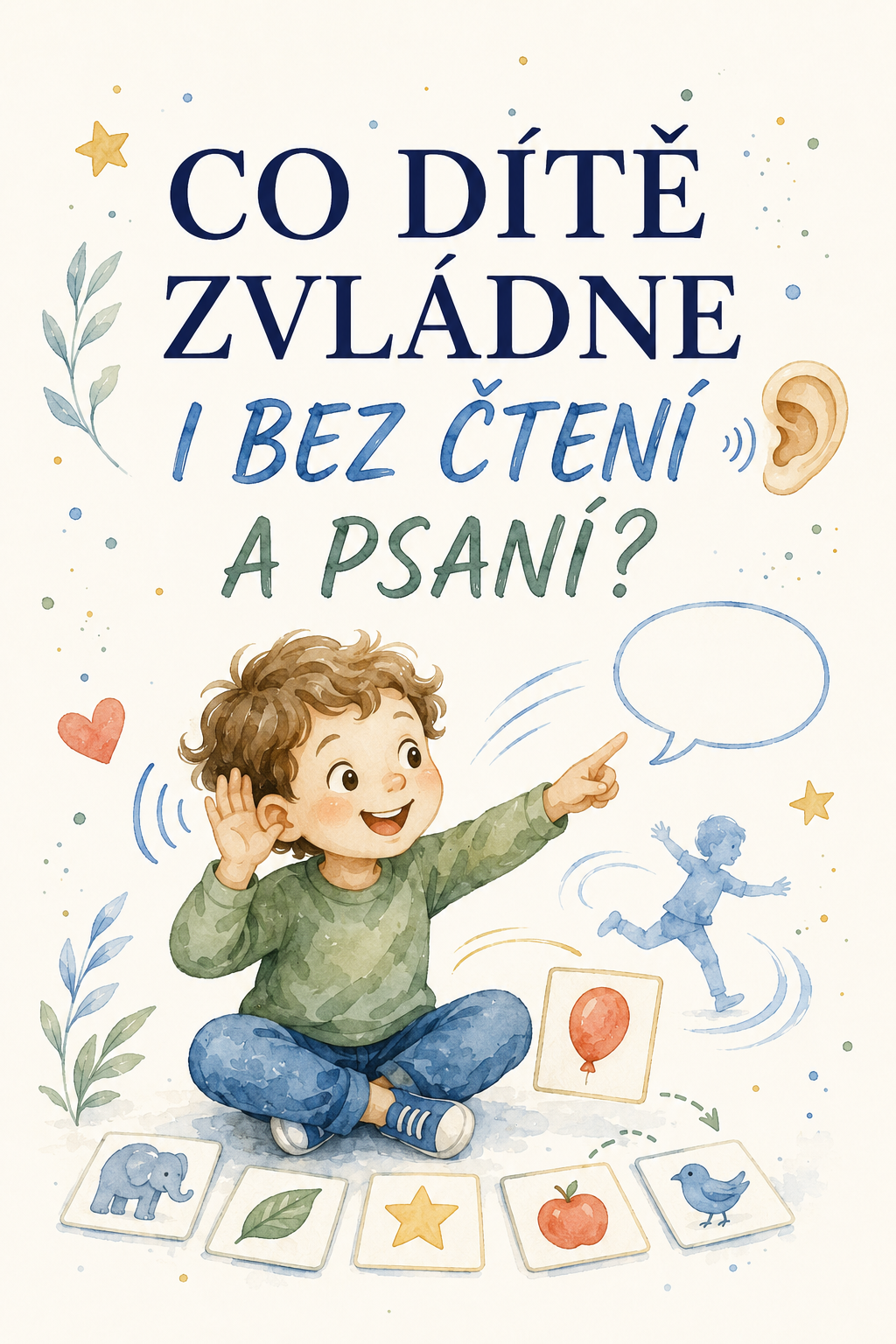 Co dítě zvládne v angličtině bez čtení a psaní – porozumění, poslech, mluvení a reakce na anglické pokyny.