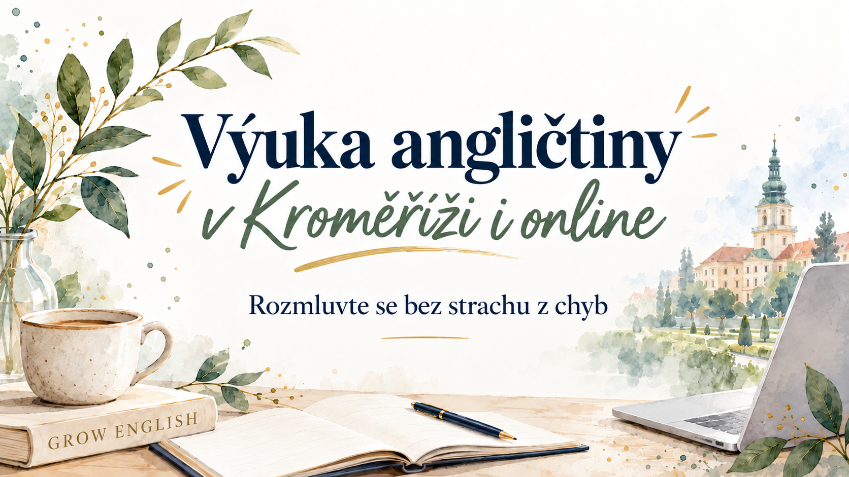 Ilustrace výuky angličtiny v Kroměříži i online s nápisem „Rozmluvte se bez strachu z chyb“, učebnicí GROW English, notebookem a motivem Kroměříže.